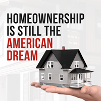 Homeownership is still the American Dream
